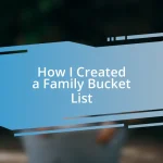 How I Created a Family Bucket List