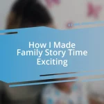 How I Made Family Story Time Exciting