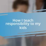 How I teach responsibility to my kids