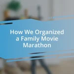 How We Organized a Family Movie Marathon