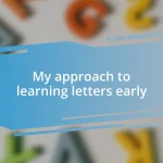 My approach to learning letters early