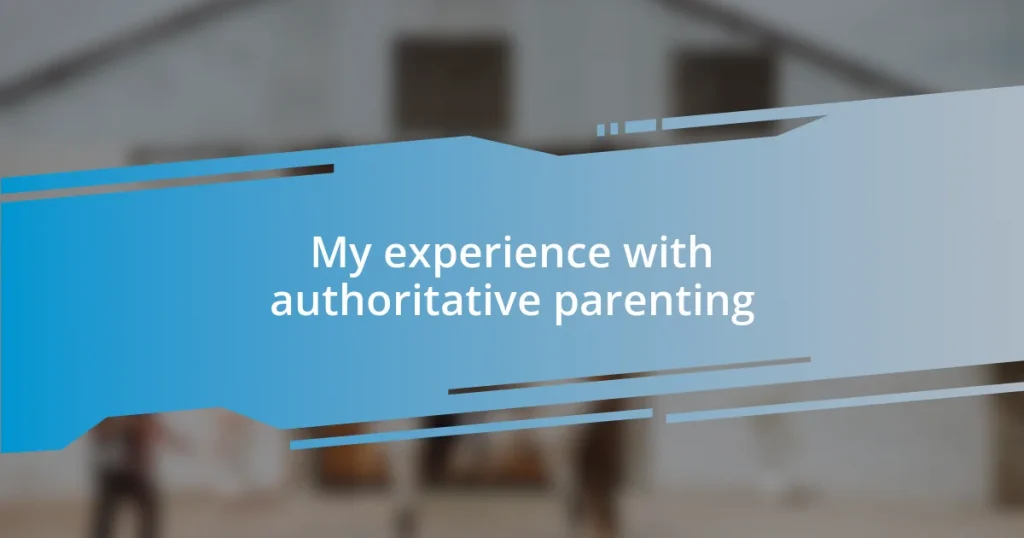 My experience with authoritative parenting