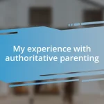 My experience with authoritative parenting