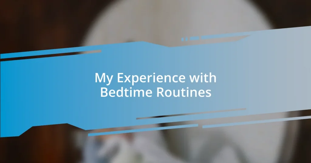 My Experience with Bedtime Routines