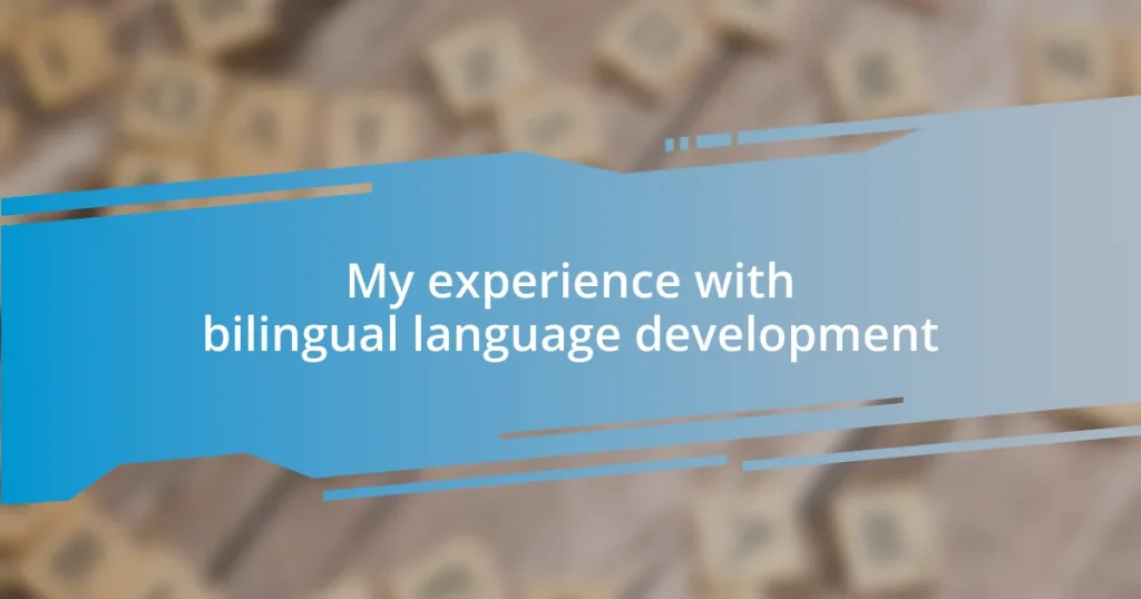 My experience with bilingual language development