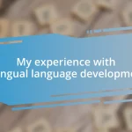 My experience with bilingual language development