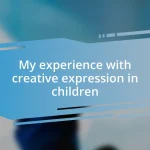 My experience with creative expression in children