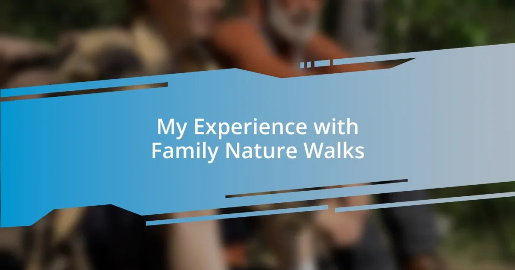 My Experience with Family Nature Walks