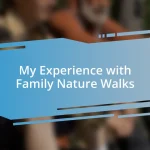 My Experience with Family Nature Walks