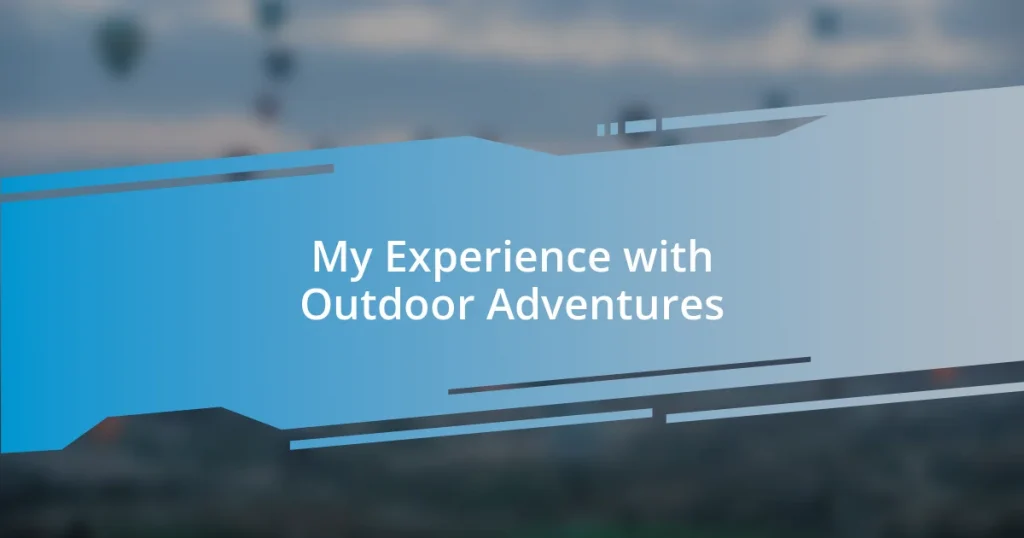 My Experience with Outdoor Adventures