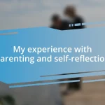 My experience with parenting and self-reflection