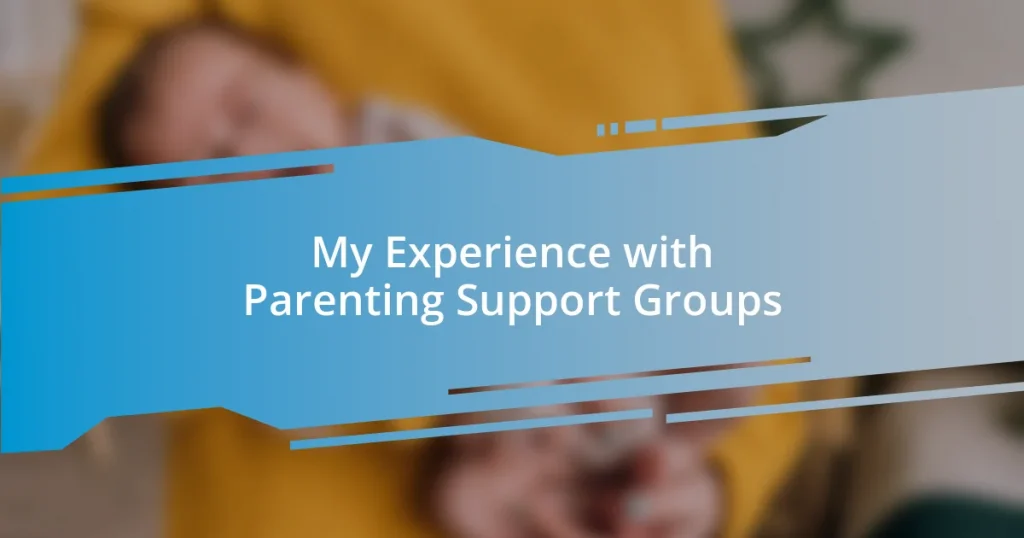 My Experience with Parenting Support Groups