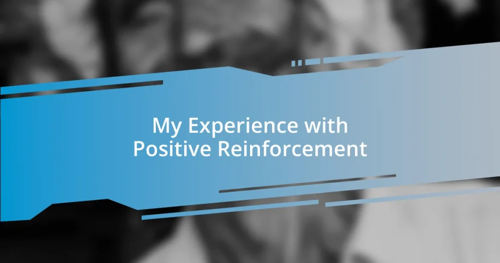 My Experience with Positive Reinforcement