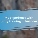 My experience with potty training milestones