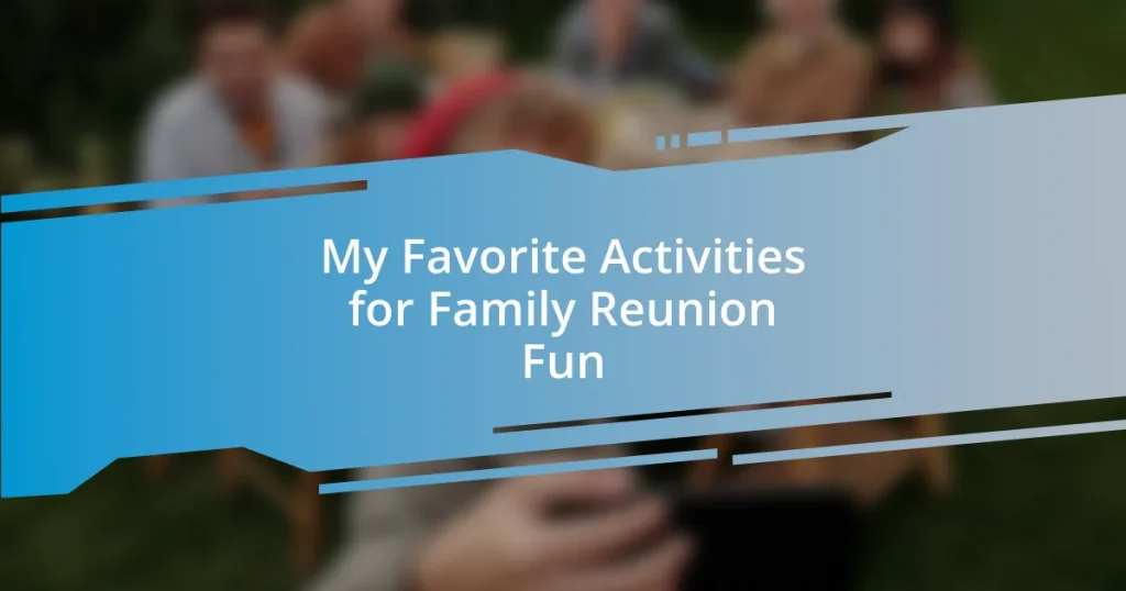 My Favorite Activities for Family Reunion Fun