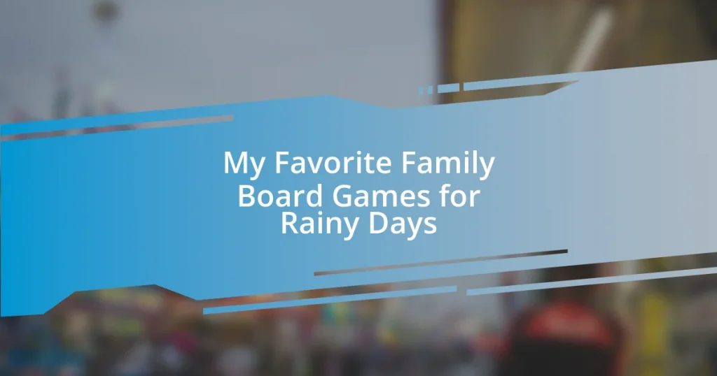 My Favorite Family Board Games for Rainy Days