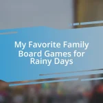 My Favorite Family Board Games for Rainy Days