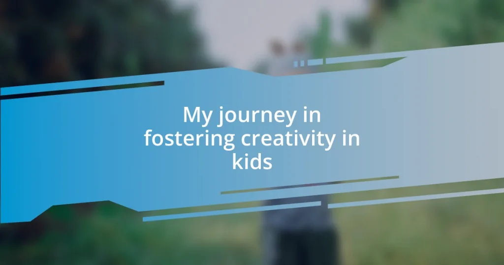 My journey in fostering creativity in kids