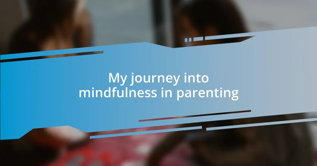 My journey into mindfulness in parenting