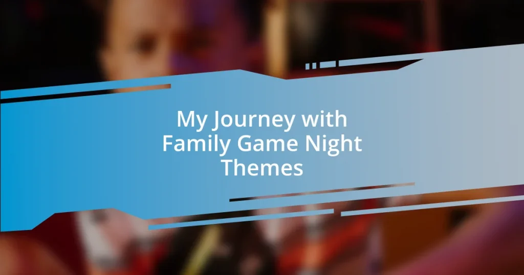 My Journey with Family Game Night Themes