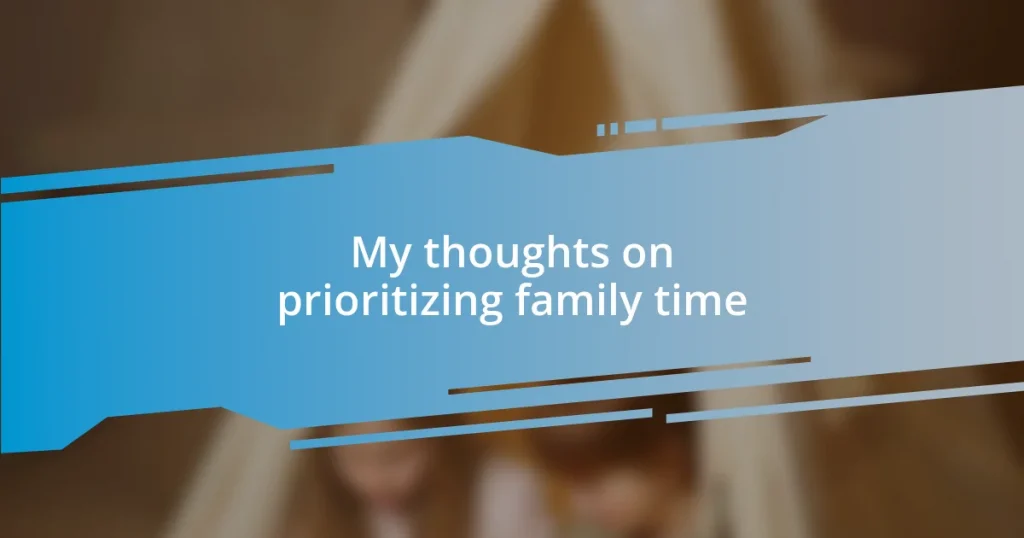 My thoughts on prioritizing family time