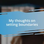 My thoughts on setting boundaries