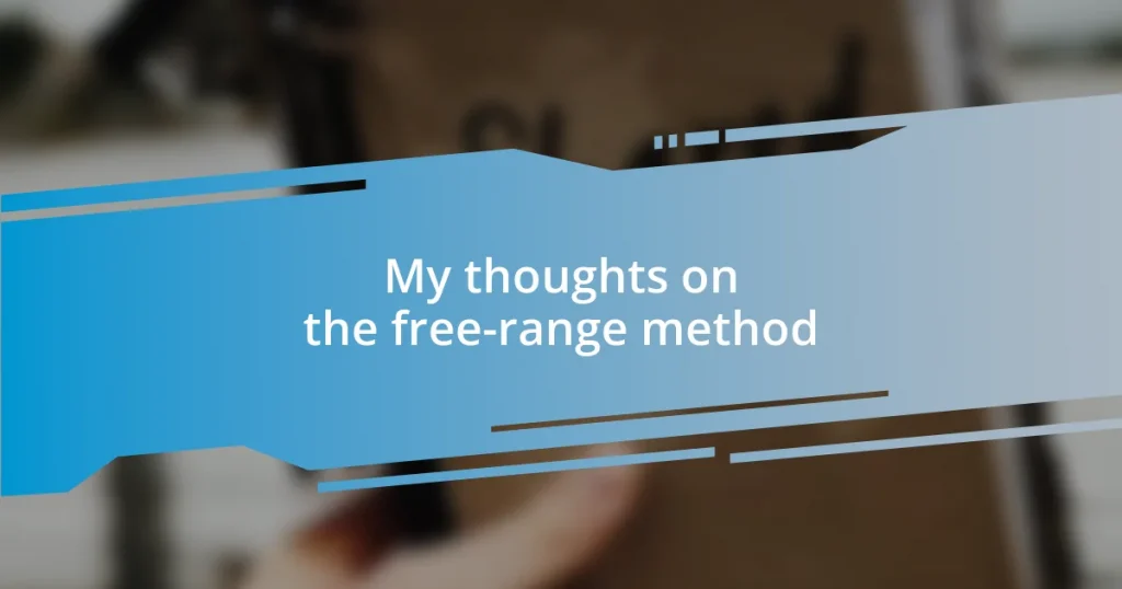 My thoughts on the free-range method