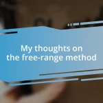 My thoughts on the free-range method