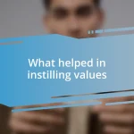 What helped in instilling values