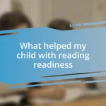 What helped my child with reading readiness