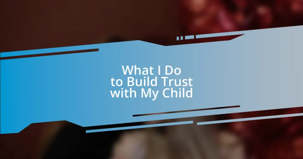 What I Do to Build Trust with My Child