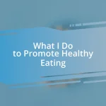 What I Do to Promote Healthy Eating