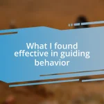 What I found effective in guiding behavior