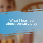 What I learned about sensory play