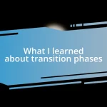 What I learned about transition phases