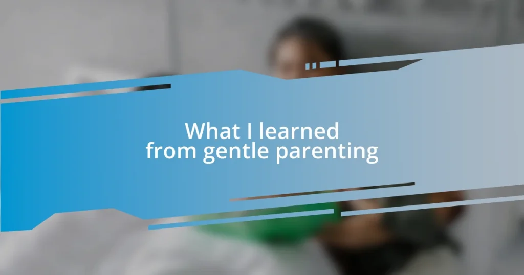 What I learned from gentle parenting