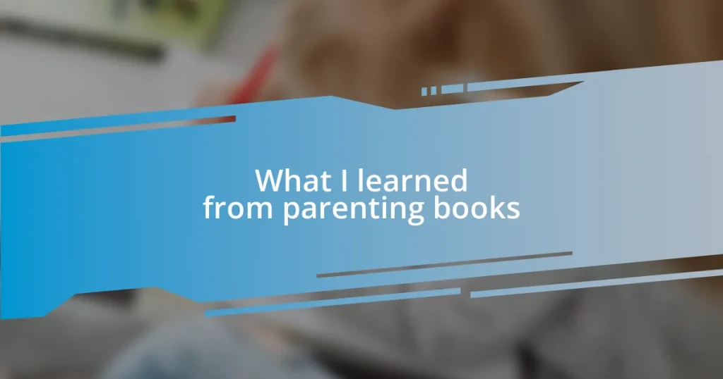 What I learned from parenting books