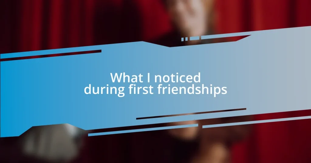 What I noticed during first friendships