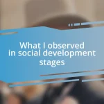 What I observed in social development stages