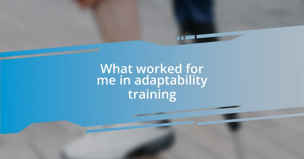 What worked for me in adaptability training