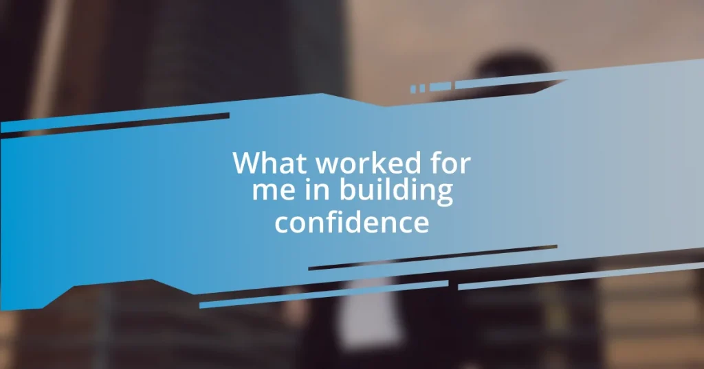 What worked for me in building confidence