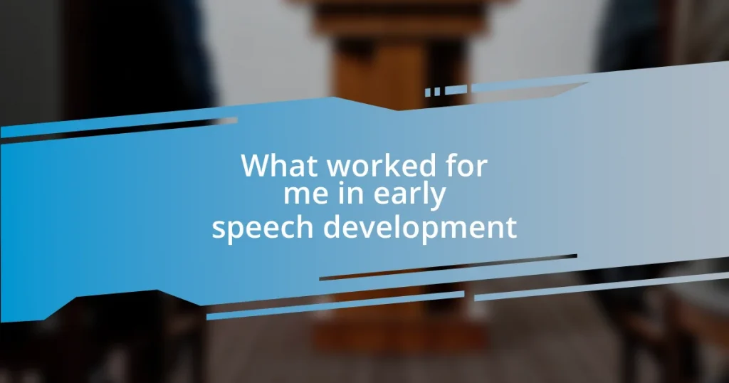 What worked for me in early speech development