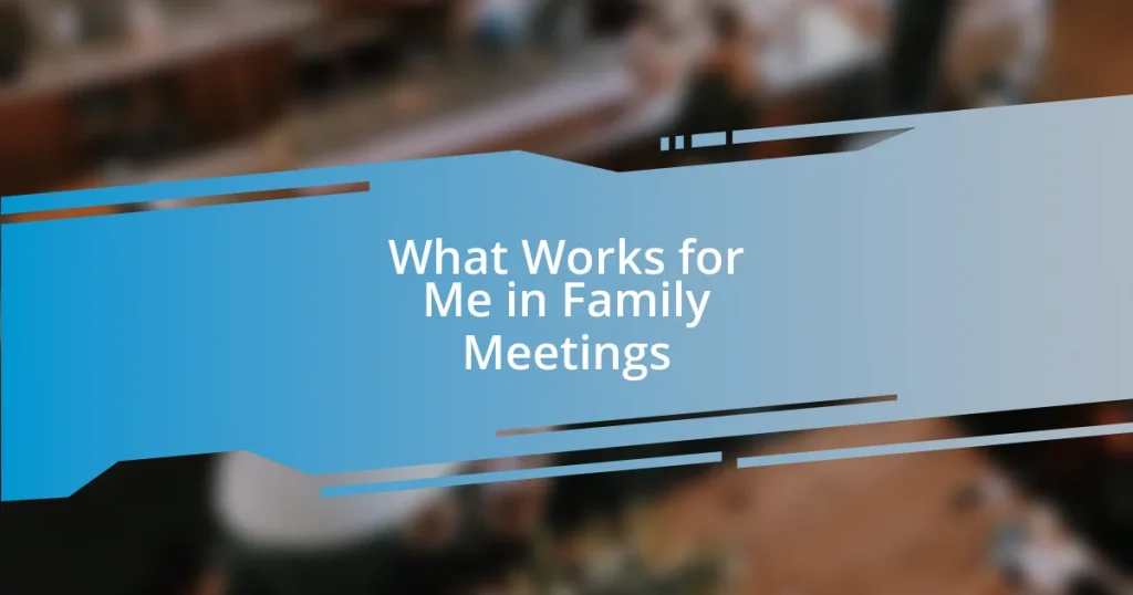 What Works for Me in Family Meetings