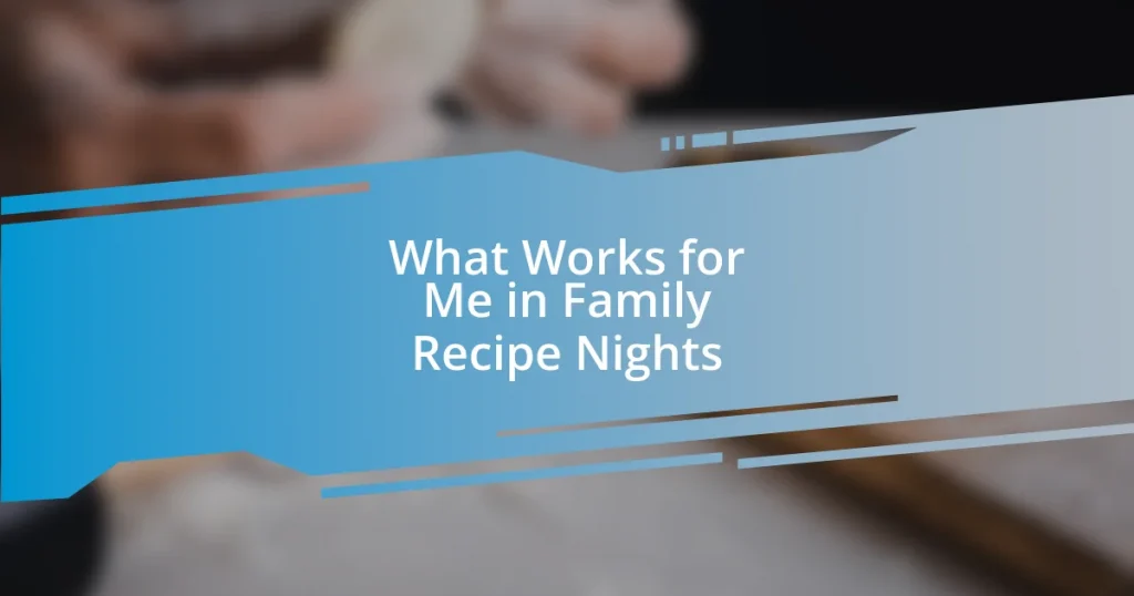 What Works for Me in Family Recipe Nights