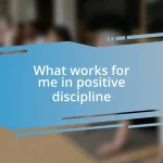 What works for me in positive discipline